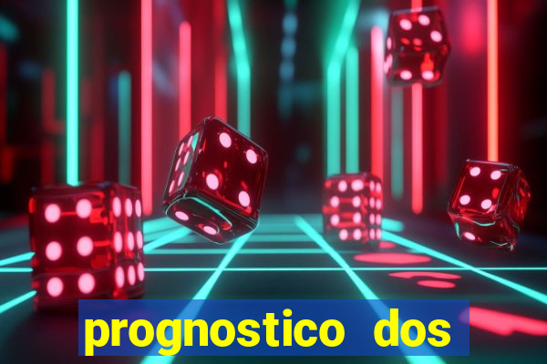 prognostico dos jogos de hoje